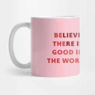 Be the good in the World Mug